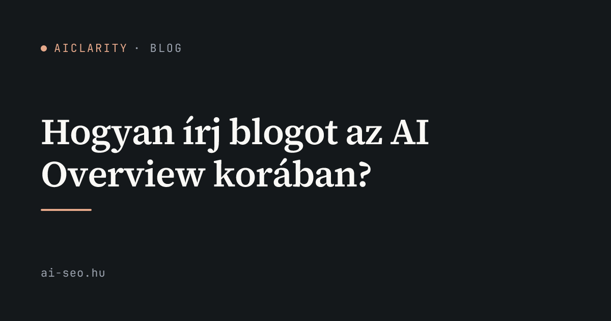 Hogyan írj blogot az AI Overview korában?